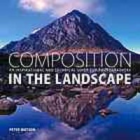 cover of the book Composition in the landscape : an inspirational and technical guide for photographers