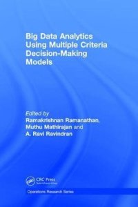 cover of the book Big Data Analytics Using Multiple Criteria Decision-Making Models