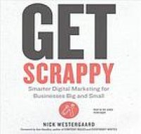 cover of the book Get Scrappy : Smarter Digital Marketing for Businesses Big and Small