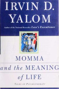 cover of the book Momma and the meaning of life : tales of psychotherapy