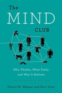 cover of the book The Mind Club: Who Thinks, What Feels, and Why It Matters