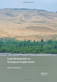 cover of the book Land Reclamation in Ecological Fragile Areas : Proceedings of the 2nd International Symposium on Land Reclamation and Ecological Restoration (LRER 2017), October 20-23, 2017, Beijing, PR China