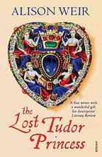 cover of the book The Lost Tudor Princess: A Life of Margaret Douglass, Countess of Lennox