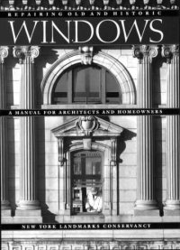 cover of the book Repairing Old and Historic Windows: A Manual for Architects and Homeowners