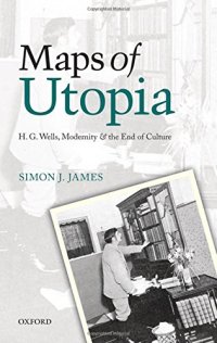 cover of the book Maps of Utopia: H. G. Wells, Modernity and the End of Culture