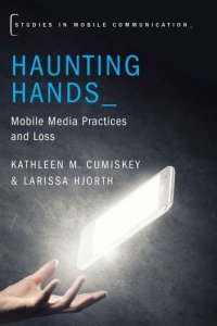 cover of the book Haunting hands : mobile media practices and loss