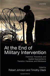 cover of the book At the end of military intervention : historical, theoretical, and applied approaches to transition, handover and withdrawal