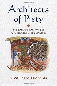 cover of the book Architects of piety : the Cappadocian Fathers and the cult of the martyrs