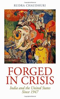 cover of the book Forged in crisis : India and the United States since 1947