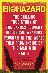 cover of the book Biohazard : the Chilling True Story of the Largest Covert Biological Weapons Program in the World-Told from the Inside by the Man who Ran it