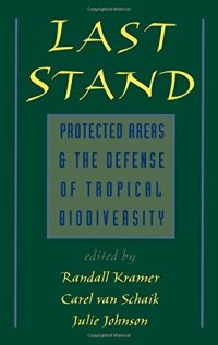 cover of the book Last stand : protected areas and the defense of tropical biodiversity / monograph