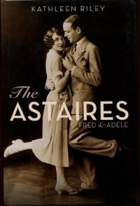 cover of the book The Astaires : Fred & Adele