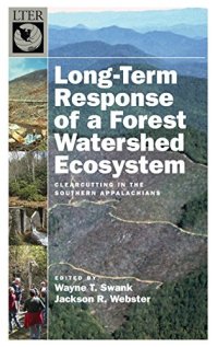 cover of the book Long-term response of a forest watershed ecosystem : clearcutting in the southern Appalachians