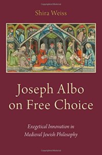 cover of the book Joseph Albo on free choice : exegetical innovation in medieval Jewish philosophy