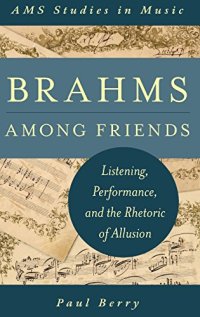 cover of the book Brahms among friends : listening, performance, and the rhetoric of allusion