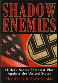 cover of the book Shadow enemies : Hitler's secret terrorist plot against the United States