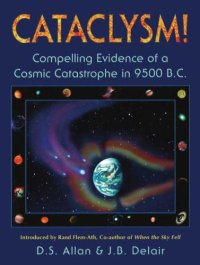 cover of the book Cataclysm! : Compelling Evidence of a Cosmic Catastrophe in 9500 B.C.