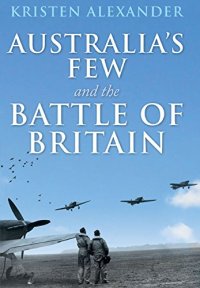 cover of the book Australia's few and the Battle of Britain