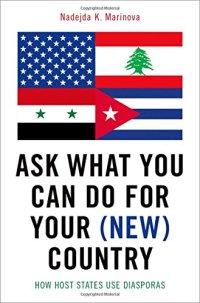 cover of the book Ask what you can do for your (new) country : how host states use diasporas