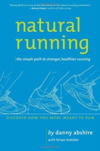 cover of the book Natural running : the simple path to stronger, healthier running