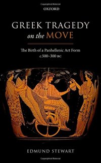 cover of the book Greek tragedy on the move : the birth of a Panhellenic art form c. 500-300 BC