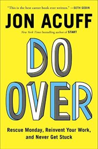 cover of the book Do over : rescue Monday, reinvent your work, and never get stuck