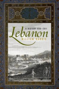 cover of the book Lebanon : a history, 600-2011