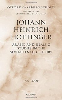 cover of the book Johann Heinrich Hottinger. Arabic and Islamic studies in the seventeenth century