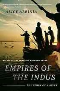 cover of the book Empires of the Indus : the story of a river