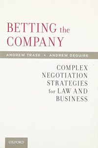 cover of the book Betting the company : complex negotiation strategies for law and business