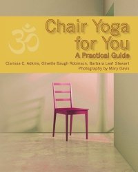 cover of the book Chair yoga for you : a practical guide