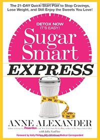 cover of the book Sugar smart express : the 21-day quick start plan to stop cravings, lose weight, and still enjoy the sweets you love!