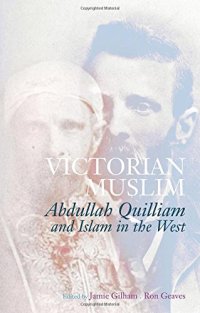 cover of the book Victorian Muslim : Abdullah Quilliam and Islam in the west