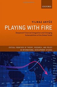 cover of the book Playing with fire : deepened financial integration and changing vulnerabilities of the global south