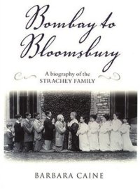 cover of the book Bombay to Bloomsbury: A Biography of the Strachey Family