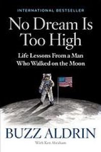 cover of the book No dream is too high : life lessons from a man who walked on the Moon