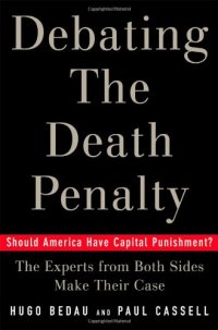 cover of the book Debating the Death Penalty: Should America Have Capital Punishment? The Experts on Both Sides Make Their Best Case