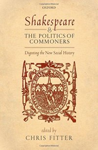 cover of the book Shakespeare and the Politics of Commoners: Digesting the New Social