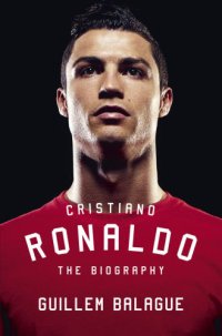 cover of the book Cristiano Ronaldo : the biography