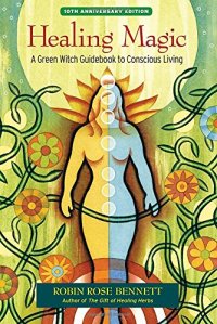 cover of the book Healing Magic, 10th Anniversary Edition: A Green Witch Guidebook to Conscious Living