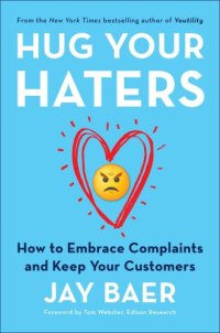 cover of the book Hug your haters : how to embrace complaints and keep your customers