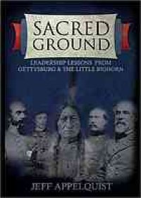 cover of the book Sacred ground : leadership lessons from Gettysburg & the Little Bighorn