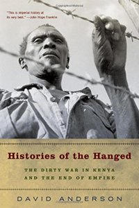 cover of the book Histories of the hanged : the dirty war in Kenya and the end of empire