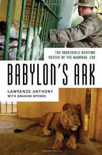 cover of the book Babylon's ark : the incredible wartime rescue of the Baghdad Zoo