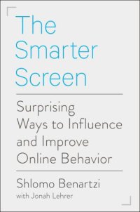 cover of the book The Smarter Screen: Surprising Ways to Influence and Improve Online Behavior