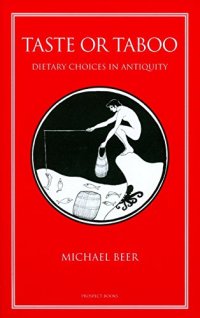 cover of the book Taste or Taboo: Dietary choices in antiquity