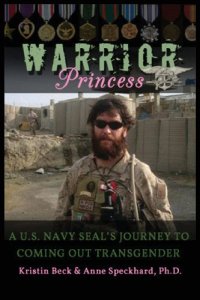 cover of the book Warrior Princess: A U.S. Navy Seal's Journey to Coming Out Transgender