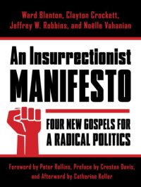 cover of the book An Insurrectionist Manifesto: Four New Gospels for a Radical Politics