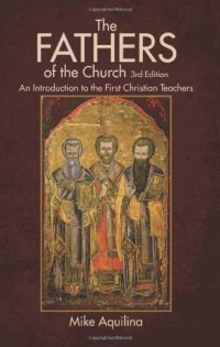 cover of the book The Fathers of the church : an introduction to the first Christian teachers