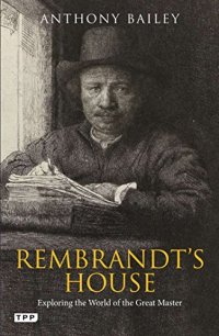 cover of the book Rembrandt's house : exploring the world of the great master